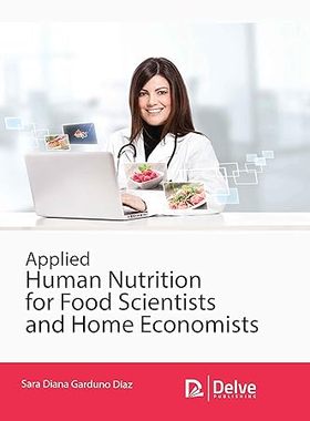 现货 英文原版 Applied Human Nutrition for Food Scientists and Home Economists... 9781774073605