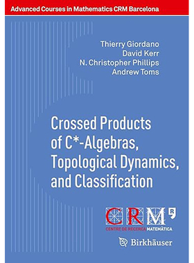 现货 C*代数的交叉积、拓扑动力学与分类 Crossed Products of C*-Algebras, Topological Dynamics, and Classifi 9783319708683