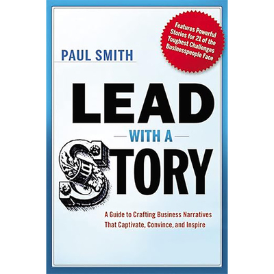 现货 Lead with a Story:A Guide to Crafting Business Narratives That Captivate, Convin 9780814420300