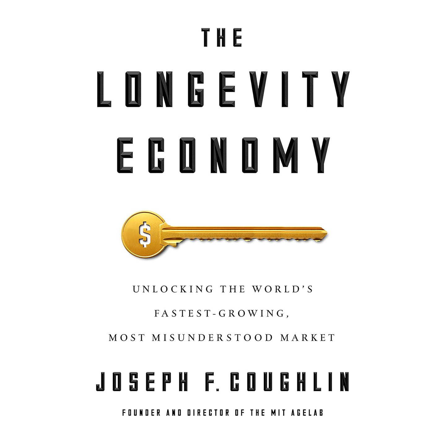 现货 长寿经济 The Longevity Economy: Unlocking the World's Fastest-Growing, Most Misunderstood Market 9781610396639