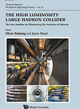 现货 英文原版 High Luminosity Large Hadron Collider, The: The New Machine for Illuminating the Myste 9789814675468