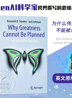 现货速发 英文原版 为什么伟大不能被计划 Why Greatness Cannot Be Planned 人工智能新思维训练与方法认知觉醒哲学9783319155234