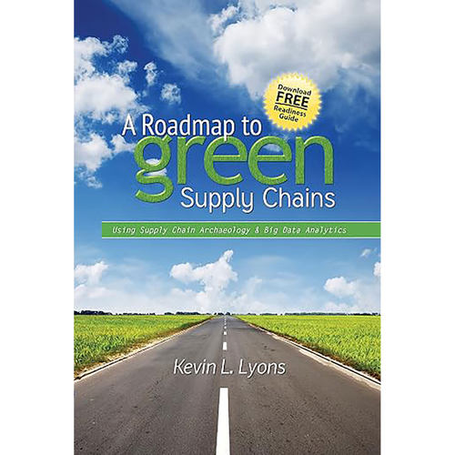 现货英文原版A Roadmap to Green Supply Chains:Using Supply Chain Archaeology Big Data Analyti 9780831135140
