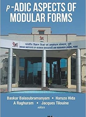 现货 英文原版 P-Adic Aspects of Modular Forms 9789814719223