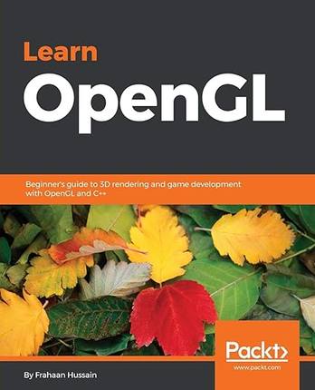 现货 英文原版 Learn OpenGL:Beginner's guide to 3D rendering and game development with OpenGL and C... 9781789340365