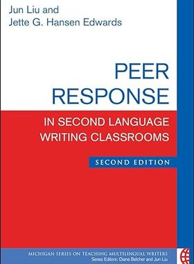 【3-6周达】英文原版 Peer Response in Second Language Writing Classrooms, Second Edition (The Michiga... 9780472036929