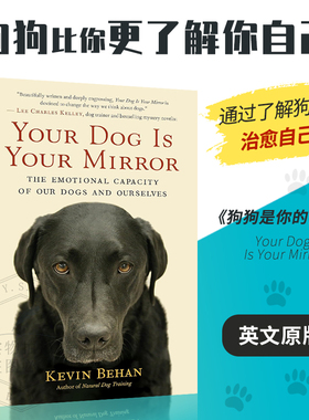 现货 英文原版 狗狗是你的镜子 Your Dog Is Your Mirror: The Emotional Capacity of Our Dogs and... 9781608680887