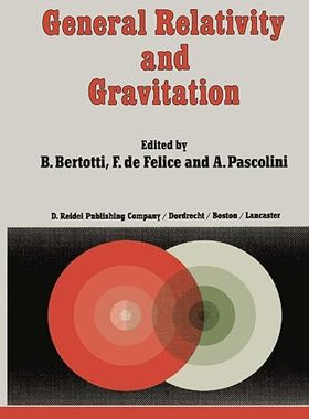 现货 英文原版 General Relativity and Gravitation:Invited Papers and Discussion Reports of the 10th... 9789400964716