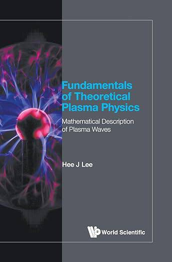 预订 Fundamentals of Theoretical Plasma Physics: Mathematical Description of Plasma Waves 9789813276758