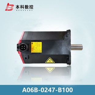 0247 2247 B100 B102 发那科电机议价 B101 A06B