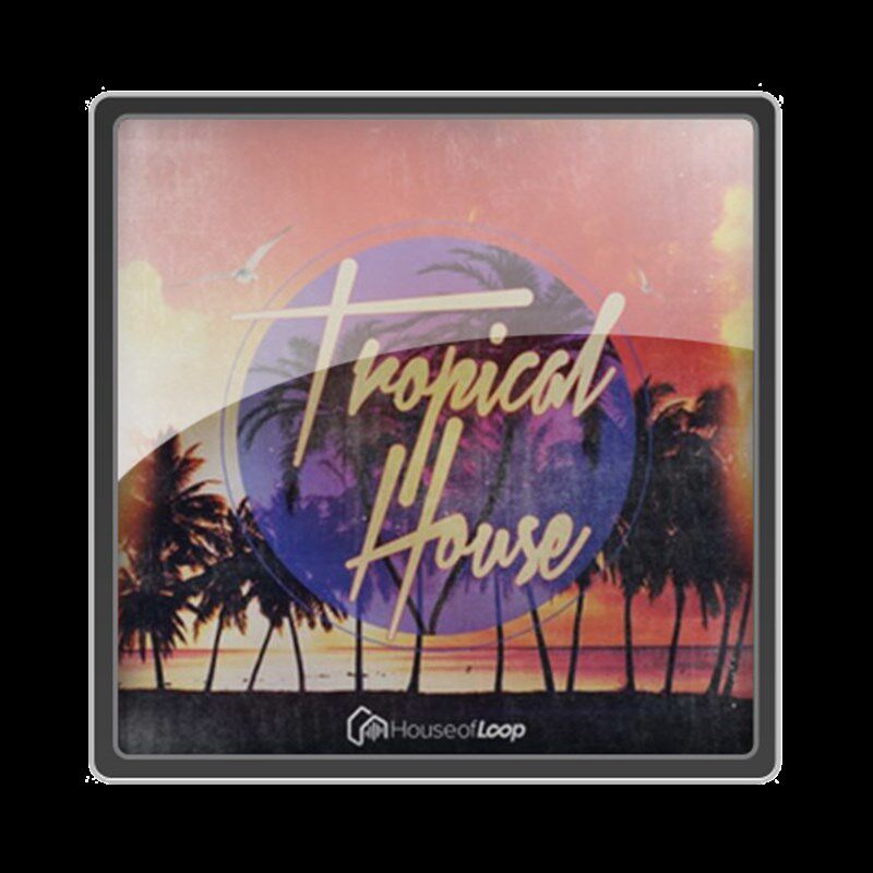 极速Housde Of Loop Tropical House MULTiFORMAT