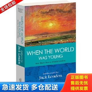 正版 SHORT 杰克 STORIES WORLD YOUNG 杰克·伦 天津人民出版 社 THE WAS BEST LONDON JACK 伦敦著 WHEN 库存书9787201090528