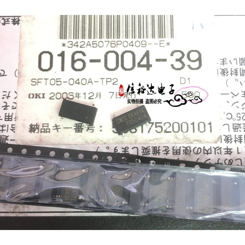 SFT05-040A-TP2 OKI SWCC CK461K T05040A 全新原装