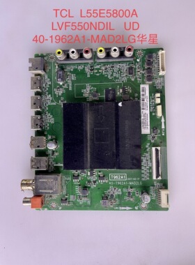 原装TCL 55P4 L55P2 L55E5800A主板40-T962A1-MAD2LG屏LVU550ND1