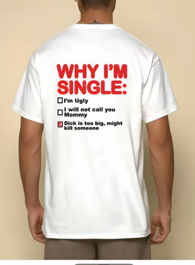 WHY I AM SINGLE T-SHIRT趣味搞笑短袖T恤男为什么我是单身字母潮