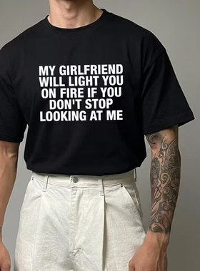 my girlfriend will light you 美式幽默休闲字母短袖T恤男2026年
