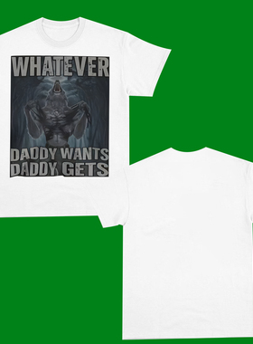 WHATEVER DADDY WANTS DADDY GETS WOLF FUNNY T-SHIRT趣味短袖男
