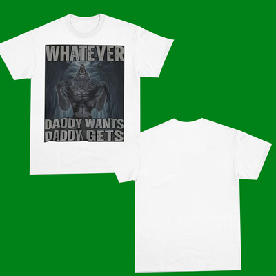 WHATEVER DADDY WANTS DADDY GETS WOLF FUNNY T-SHIRT趣味短袖男
