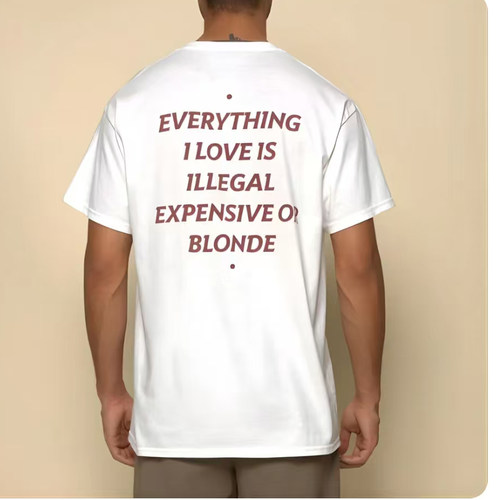 EVERYTHING I LOVE IS ILLEGAL FUNNY T-SHIRT 字母美式休闲短袖