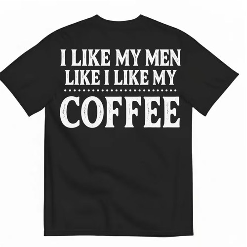 I LIKE MY MEN LIKE I LIKE MY COFFEE 趣味文字T恤美式搞怪短袖