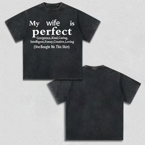 My wife is perfect 趣味文案 T 恤 做旧水洗黑搞笑情侣短袖上衣