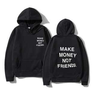 NOT MONEY FRIENDS HHoodies Men 极速Sreetwear Sweatshirt MAKE