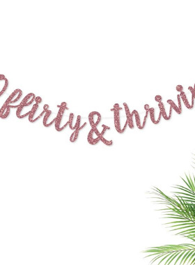 生日派对装饰玫瑰金30 flirty & thriving闪粉拉花30岁横幅