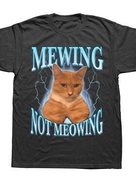 Mewing Not Meowing T Shirt Cute Cats Funny Graphic T-shirts