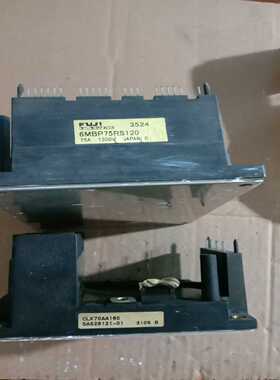 富士模块。6MBP75RS120。CLK70AA160。成色询价