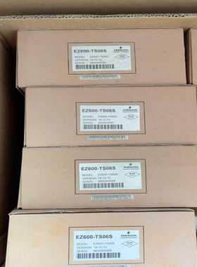 EZ600-TS06S全新原装正品库存