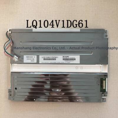 LQ104V1DG61现货工业显示屏液晶屏出货前提供测试视频 可直接下单