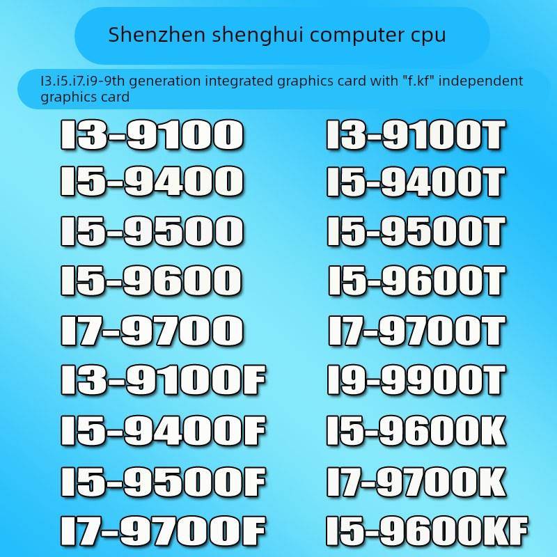 I3-9100 F I5 9400 T 9500 9600 K I7 9700 KF I9-9900 CPU
