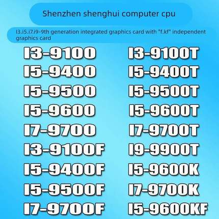 I3-9100 F I5 9400 T 9500 9600 K I7 9700 KF I9-9900 CPU