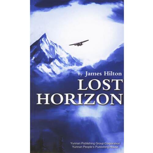 【正版书籍】 Lost Horizon [英] 希尔顿 著 云南出版集团公司，云南人民出版社