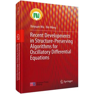 【新华正版】 Recent Developments in Structure-Preserving Algorithms for Oscillatory Differential Equations Xinyuan WuBin