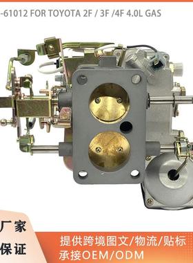 化油器21100-61012适用TOYOTA 2F 3F /4F 4.0L GAS 1988-1992
