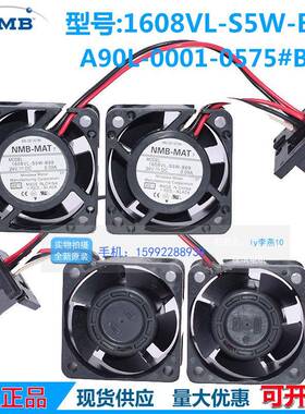 NMB402024V0.09A1608VL-S5W-B69A90L-0001-0575#A/B发那科风扇