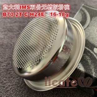18g无槽版 意大利IMS 咖啡机把手过滤网1 2TCH2E 份粉碗 B70