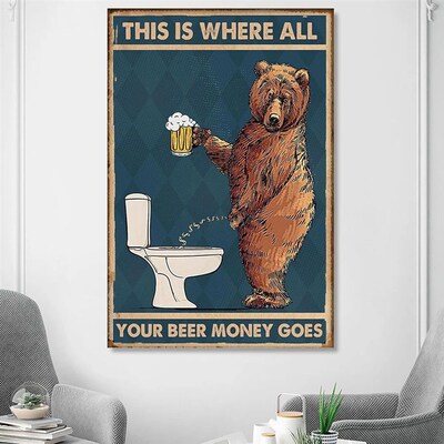 Grumpy Bear Drinking Beer To The Bathroom  Poster Abstract W