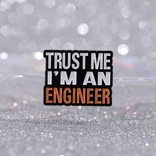 Trust Me IM An Engineer Enamel Pins Custom Engineering Cost