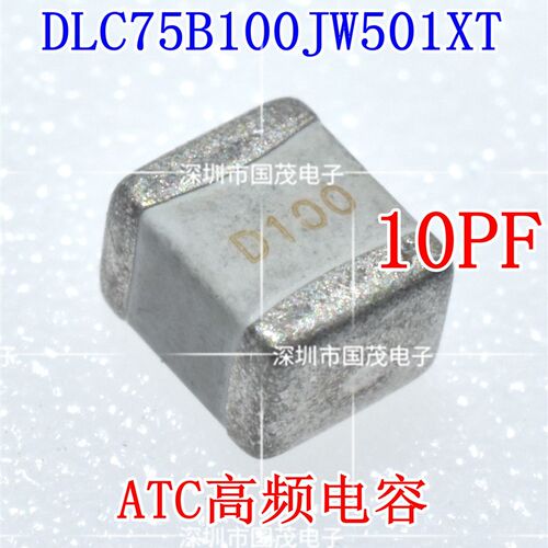 DLC75B100JW501XT ATC 高频电容 高Q 10PF 5% 75B100JW501XT 原装