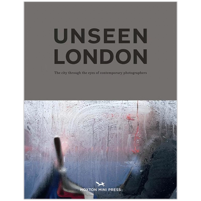 现货 英文原版 Unseen London，看不见的伦敦 摄影作品集 进口原版摄影