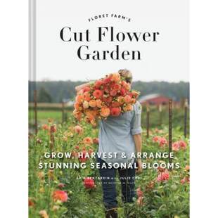 现货 英文原版 Floret Farms Cut Flower Garden 英文原版 鲜花农场 每个花季的种植 收获与安排 Erin Benzakein
