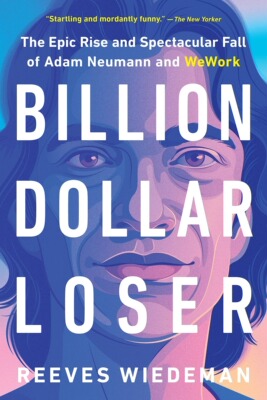 现货 英文原版 十亿美金输家 简装 Billion Dollar Loser: The Epic Rise and Spectacular Fall of Adam Neumann and WeWork