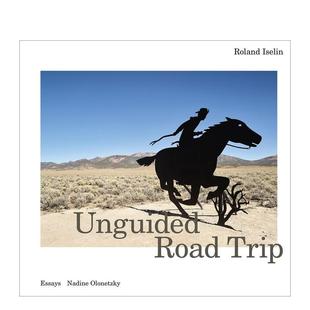 Road Trip英文旅行精装 Scheidegger Spiess进口原版 无向导公路旅行Unguided 书9783858815170 预售