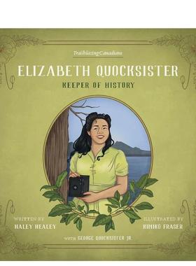 【现货】伊丽莎白・奎克西斯特Elizabeth Quocksister英文儿童绘本人物传记Haley Healey平装Heritage House6-9岁进口原版书97817