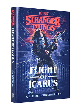 【预售】怪奇物语：伊卡洛斯的飞翔 配套小说英文文学小说进口原版外版书精装Stranger Things: Flight of Icarus Caitlin Schnei