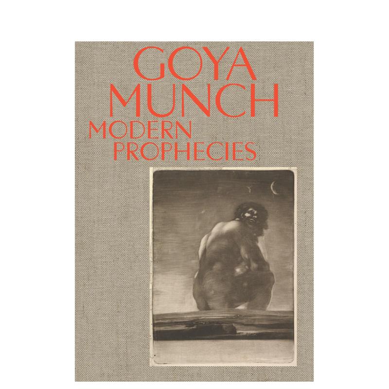 【预 售】戈雅与蒙克：现代预言英文外国美术-19世纪进口原版书Goya and Munch: Modern Prophecies精装Trine Otte Bak Nielsen著T 书籍/杂志/报纸 艺术类原版书 原图主图