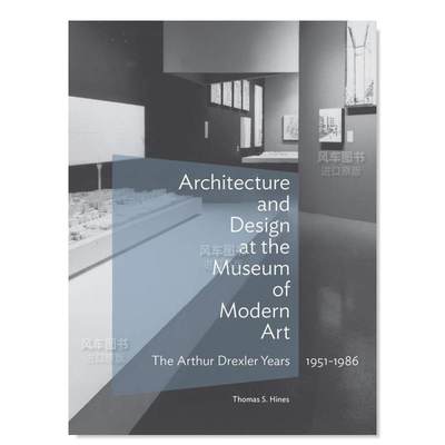 【预 售】现代艺术博物馆的建筑与设计 - 亚瑟·德雷克斯勒年代 1951-1986英文建筑风格与材料构造设计精装进口原版外版书籍Archit