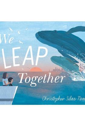 【现货】我们共同飞跃We Leap Together英文儿童绘本虚构类Chrisher Silas Neal精装Knopf进口原版书9780593812 8